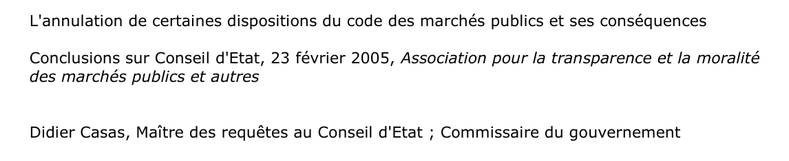 L'annulation de certaines dispositions du code des marchés publics et ses conséquences  Conclusions sur Conseil d'Etat, 23 février 2005, Association pour la transparence et la moralité  des marchés publics et autres