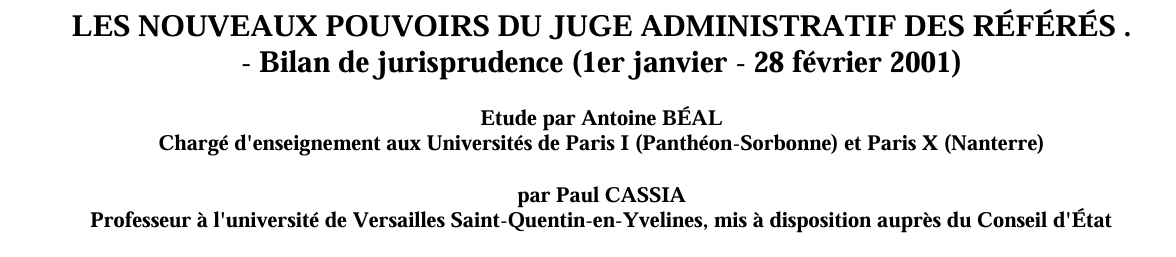 LES NOUVEAUX POUVOIRS DU JUGE ADMINISTRATIF DES RÉFÉRÉS . - Bilan de jurisprudence (1er janvier - 28 février 2001)