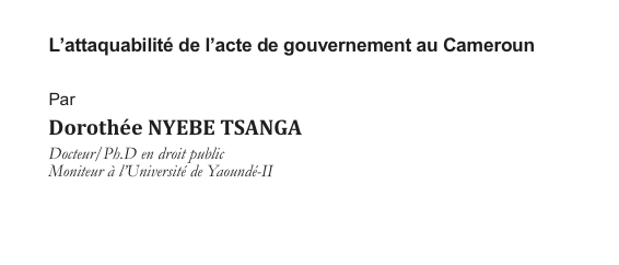 L’attaquabilité de l’acte de gouvernement au Cameroun