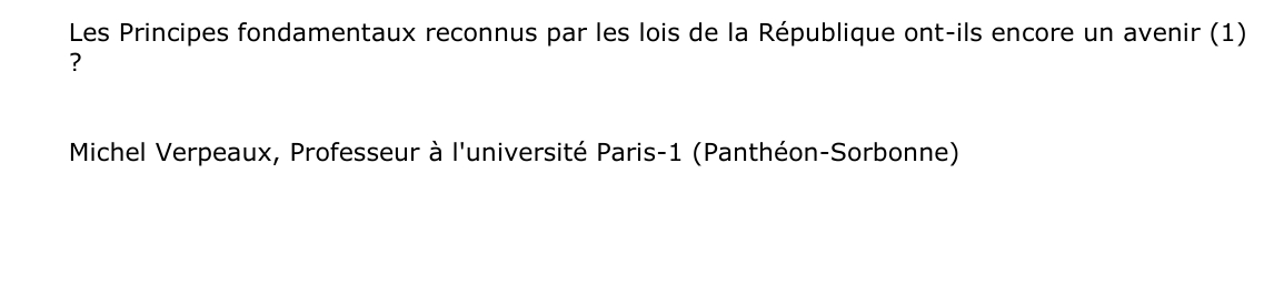 Les Principes fondamentaux reconnus par les lois de la République ont-ils encore un avenir (1)  ?