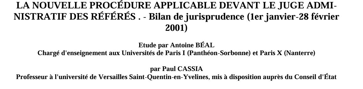 LA NOUVELLE PROCÉDURE APPLICABLE DEVANT LE JUGE ADMI NISTRATIF DES RÉFÉRÉS . - Bilan de jurisprudence (1er janvier-28 février  2001)