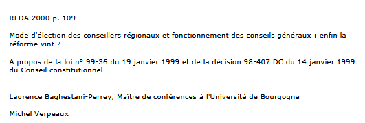 Mode d'élection des conseillers régionaux et fonctionnement des conseils généraux : enfin la réforme vint ? A propos de la loi n° 99-36 du 19 janvier 1999 et de la décision 98-407 DC du 14 janvier 1999 du Conseil constitutionnel