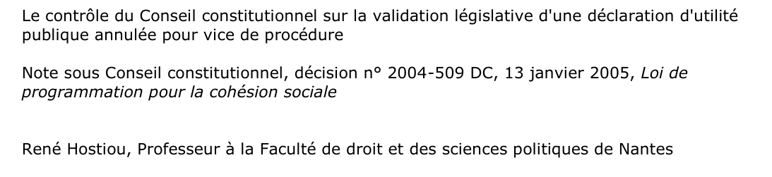 Le contrôle du Conseil constitutionnel sur la validation législative d'une déclaration d'utilité  publique annulée pour vice de procédure  Note sous Conseil constitutionnel, décision n° 2004-509 DC, 13 janvier 2005, Loi de  programmation pour la cohésion sociale