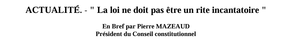 La loi ne doit pas être un rite incantatoire
