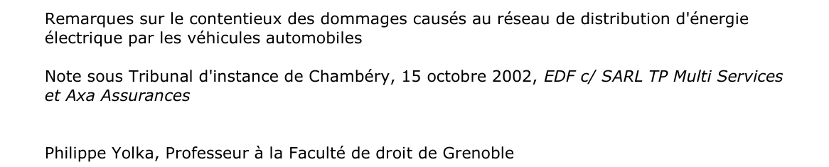 Remarques sur le contentieux des dommages causés au réseau de distribution d'énergie  électrique par les véhicules automobiles  Note sous Tribunal d'instance de Chambéry, 15 octobre 2002, EDF c/ SARL TP Multi Services  et Axa Assurances