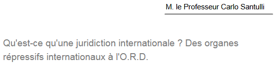 QU'EST-CE QU'UNE JURIDICTION INTERNATIONALE ? DES ORGANES RÉPRESSIFS INTERNATIONAUX À L'O.R.D