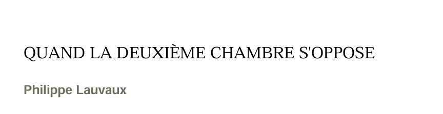 QUAND LA DEUXIÈME CHAMBRE S'OPPOSE