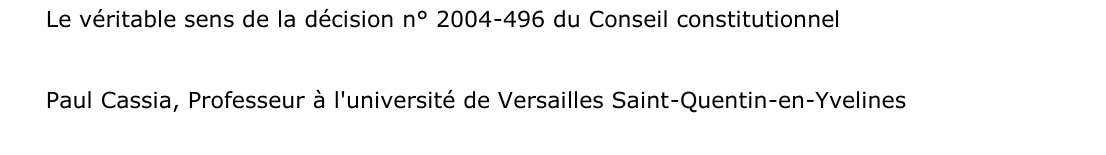 Le véritable sens de la décision n° 2004-496 du Conseil constitutionnel