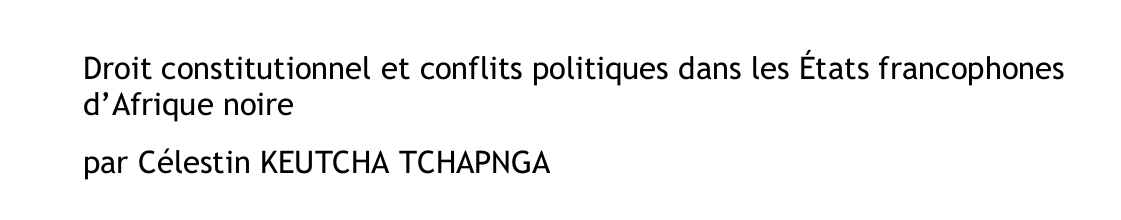 Droit constitutionnel et conflits politiques dans les États francophones  d’Afrique noire
