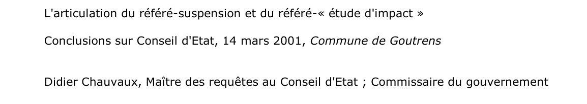 L'articulation du référé-suspension et du référé-« étude d'impact »  Conclusions sur Conseil d'Etat, 14 mars 2001, Commune de Goutrens