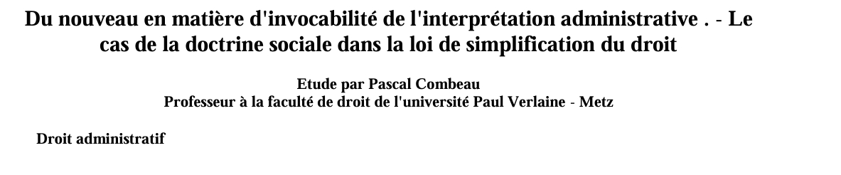 Du nouveau en matière d'invocabilité de l'interprétation administrative . - Le  cas de la doctrine sociale dans la loi de simplification du droit