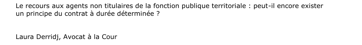 Le recours aux agents non titulaires de la fonction publique territoriale : peut-il encore exister  un principe du contrat à durée déterminée ?
