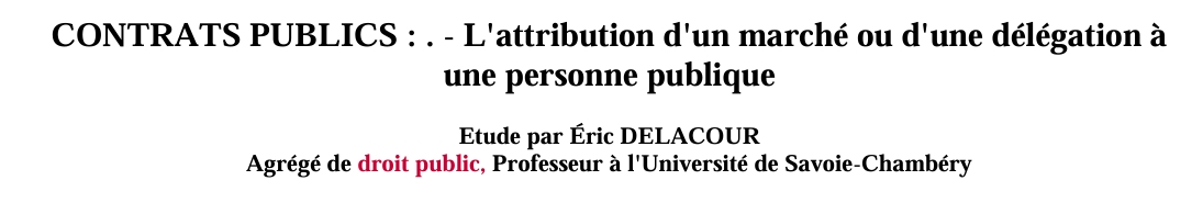 CONTRATS PUBLICS : . - L'attribution d'un marché ou d'une délégation à  une personne publique