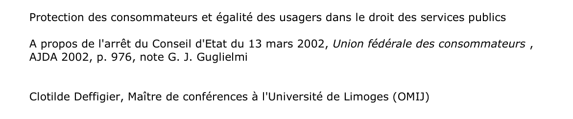 Protection des consommateurs et égalité des usagers dans le droit des services publics  A propos de l'arrêt du Conseil d'Etat du 13 mars 2002, Union fédérale des consommateurs ,  AJDA 2002, p. 976, note G. J. Guglielmi
