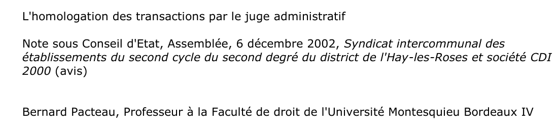 L'homologation des transactions par le juge administratif  Note sous Conseil d'Etat, Assemblée, 6 décembre 2002, Syndicat intercommunal des  établissements du second cycle du second degré du district de l'Hay-les-Roses et société CDI  2000 (avis)