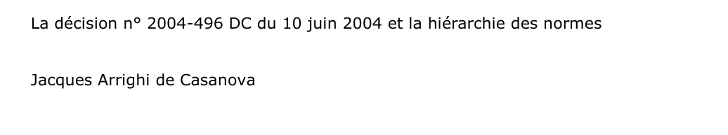 La décision n° 2004-496 DC du 10 juin 2004 et la hiérarchie des normes