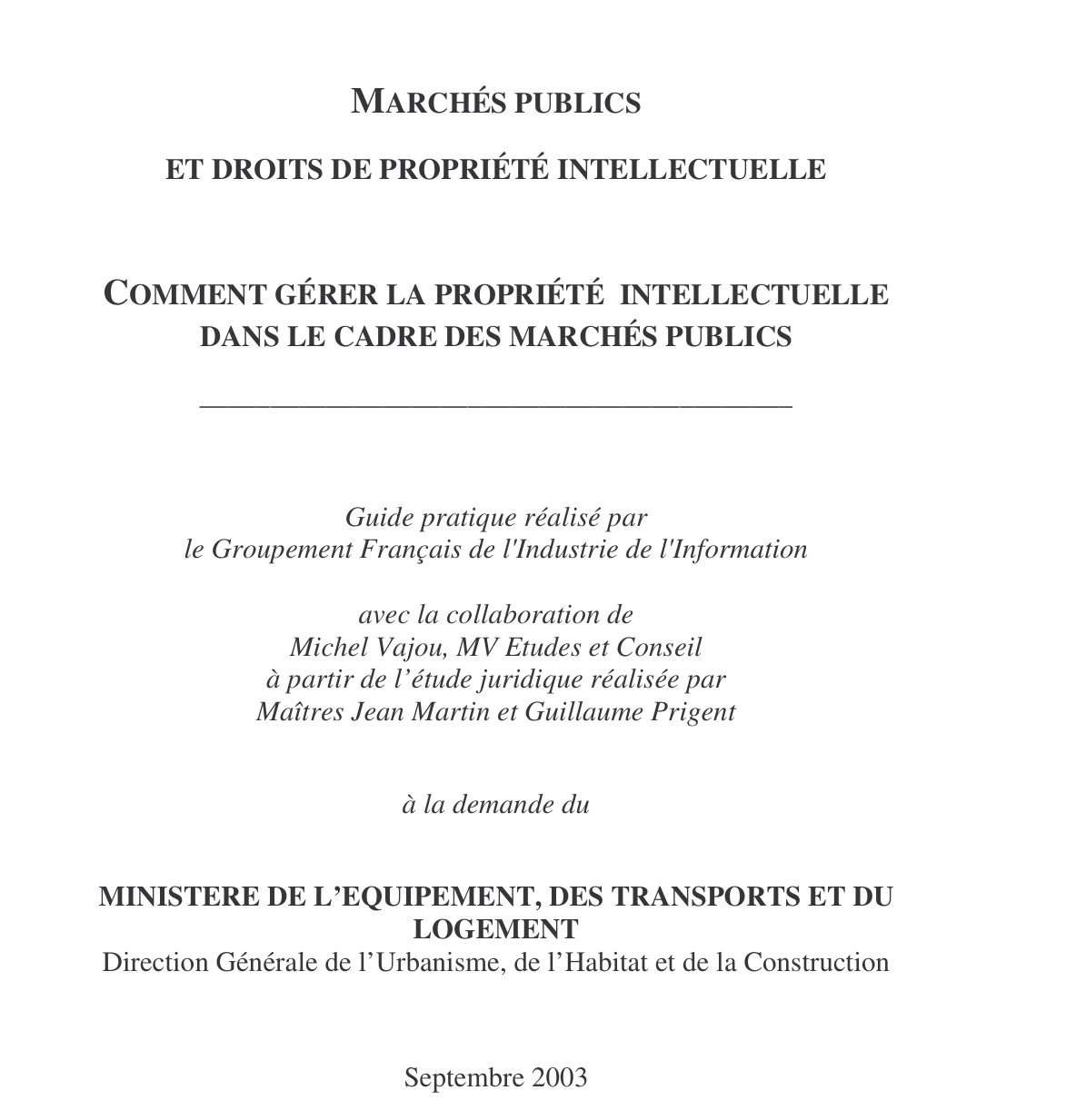MARCHÉS PUBLICS   ET DROITS DE PROPRIÉTÉ INTELLECTUELLE  COMMENT GÉRER LA PROPRIÉTÉ  INTELLECTUELLE  DANS LE CADRE DES MARCHÉS PUBLICS