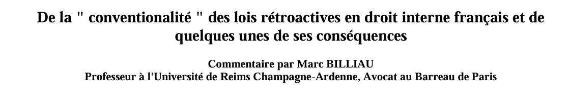 De la " conventionalité " des lois rétroactives en droit interne français et de  quelques unes de ses conséquences