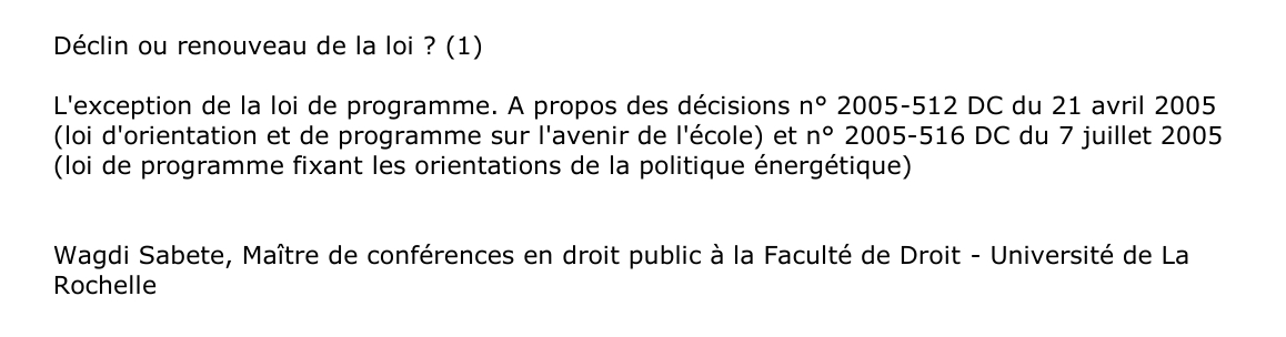 Déclin ou renouveau de la loi ? (1)  L'exception de la loi de programme. A propos des décisions n° 2005-512 DC du 21 avril 2005  (loi d'orientation et de programme sur l'avenir de l'école) et n° 2005-516 DC du 7 juillet 2005  (loi de programme fixant les orientations de la politique énergétique)