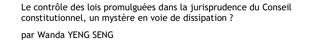 Le contrôle des lois promulguées dans la jurisprudence du Conseil  constitutionnel, un mystère en voie de dissipation ?