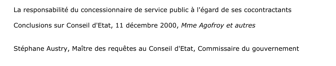 La responsabilité du concessionnaire de service public à l'égard de ses cocontractants  Conclusions sur Conseil d'Etat, 11 décembre 2000, Mme Agofroy et autres