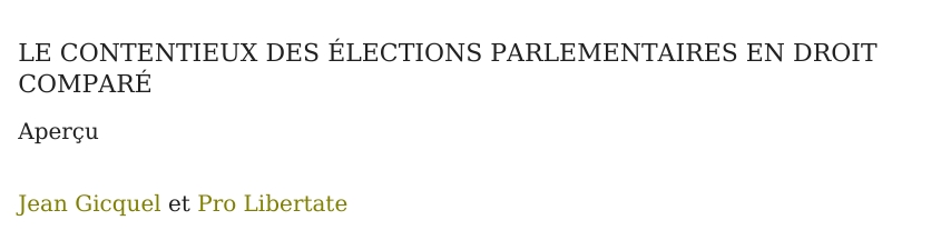 LE CONTENTIEUX DES ÉLECTIONS PARLEMENTAIRES EN DROIT COMPARÉ