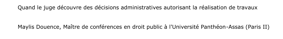 Quand le juge découvre des décisions administratives autorisant la réalisation de travaux