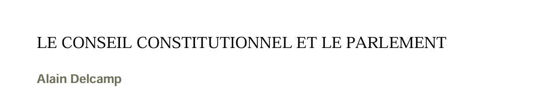 LE CONSEIL CONSTITUTIONNEL ET LE PARLEMENT