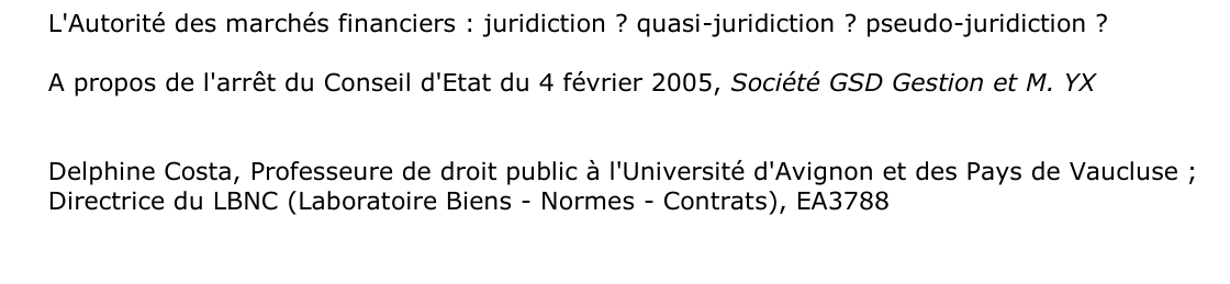 L'Autorité des marchés financiers : juridiction ? quasi-juridiction ? pseudo-juridiction ?  A propos de l'arrêt du Conseil d'Etat du 4 février 2005, Société GSD Gestion et M. YX