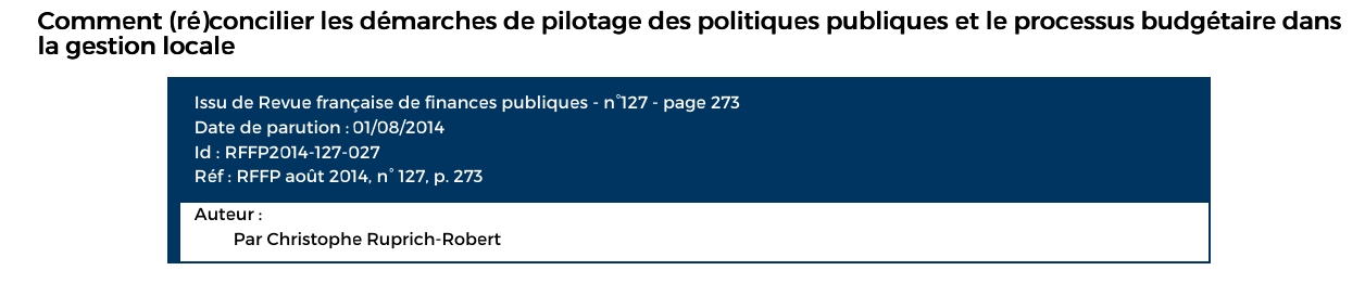 Comment (ré)concilier les démarches de pilotage des politiques publiques et le processus budgétaire dans Comment (ré)concilier les démarches de pilotage des politiques publiques et le processus budgétaire dans la gestion locale la gestion locale