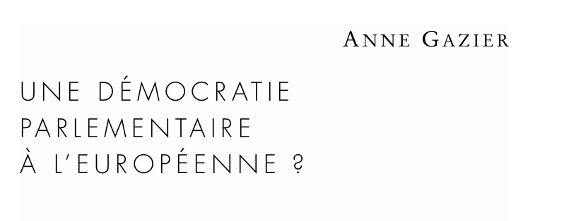 UNE DÉMOCRATIE  PARLEMENTAIRE À L’EUROPÉENNE ?