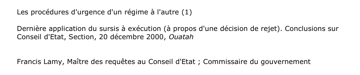 Les procédures d'urgence d'un régime à l'autre (1)  Dernière application du sursis à exécution (à propos d'une décision de rejet). Conclusions sur  Conseil d'Etat, Section, 20 décembre 2000, Ouatah