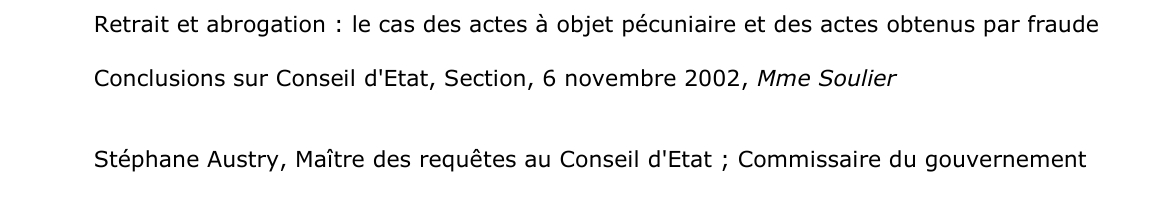 Retrait et abrogation : le cas des actes à objet pécuniaire et des actes obtenus par fraude  Conclusions sur Conseil d'Etat, Section, 6 novembre 2002, Mme Soulier