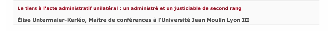 Le tiers à l'acte administratif unilatéral : un administré et un justiciable de second rang