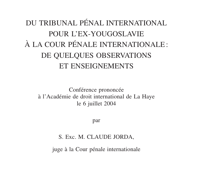 DU TRIBUNAL PÉNAL INTERNATIONAL POUR L’EX-YOUGOSLAVIE À LA COUR PÉNALE INTERNATIONALE: DE QUELQUES OBSERVATIONS ET ENSEIGNEMENTS