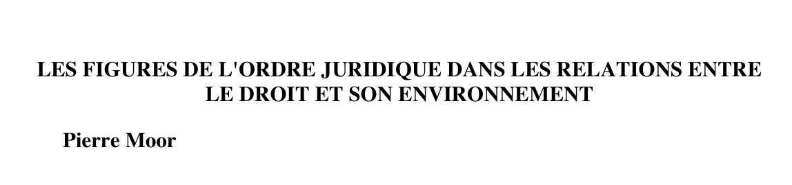 LES FIGURES DE L'ORDRE JURIDIQUE DANS LES RELATIONS ENTRE  LE DROIT ET SON ENVIRONNEMENT