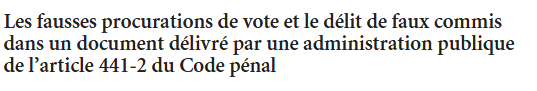 Les fausses procurations de vote et le délit de faux commis dans un document délivré par une administration publique de l’article 441-2 du Code pénal