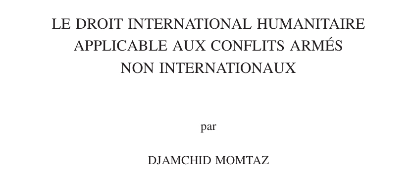 LE DROIT INTERNATIONAL HUMANITAIRE APPLICABLE AUX CONFLITS ARMÉS NON INTERNATIONAUX